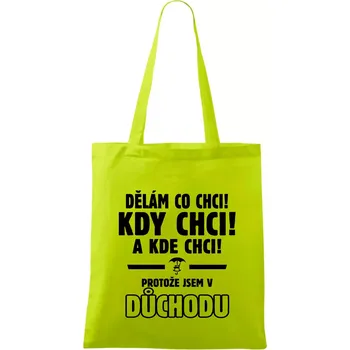 Dělám co chci, kdy chci důchod - Taška bavlněná - 42 x 38 cm ( Limetková )