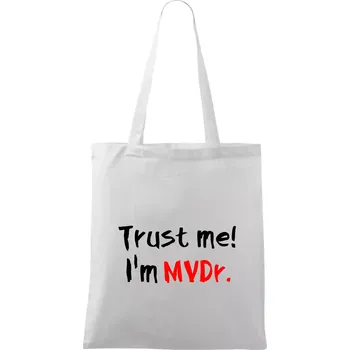 Trust me I´m MVDr. / Věř mi jsem MVDr. - Taška bavlněná - 42 x 38 cm ( Bílá )
