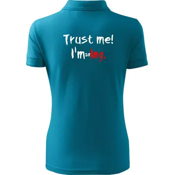 Trust me I´m an Ing. / Věř mi jsem Ing. - Polokošile dámská Pique Polo - XS ( Tmavý tyrkys )