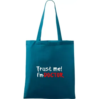 Trust me I´m a Doctor / Věř mi jsem Doctor - Taška bavlněná - 42 x 38 cm ( Petrolejová )