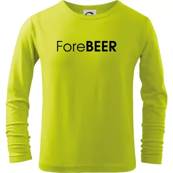 Dětská móda Pivní nápisy ForeBEER - Triko dětské Long Sleeve - 104-110cm / 3-4 roky ( Limetková )