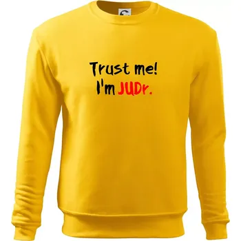 Pánská mikina Trust me I´m JUDr. / Věř mi jsem právník - Mikina Essential pánská - M ( Žlutá )