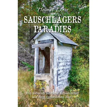 Sauschlägers Paradies - Exner, Helmut [DE] (2025, Brožovaná, EPV Verlagsgesellschaft M)