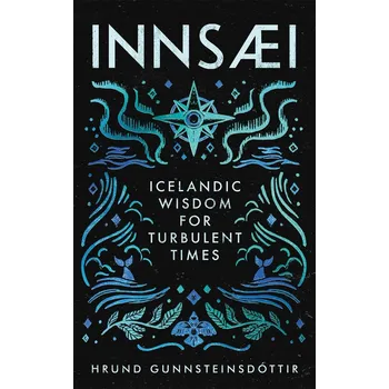 InnSaei: Icelandic wisdom for turbulent times – Hrund Gunnsteinsdóttir