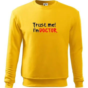 Pánská mikina Trust me I´m a Doctor / Věř mi jsem Doctor - Mikina Essential pánská - L ( Žlutá )