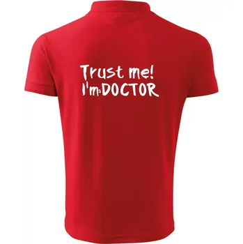 Pánská košile Trust me I´m a Doctor / Věř mi jsem Doctor - Polokošile pánská Pique Polo 203 - XL ( Červená )