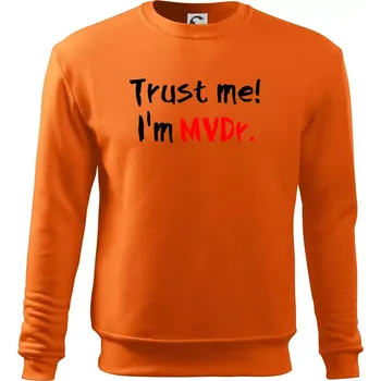 Pánská mikina Trust me I´m MVDr. / Věř mi jsem MVDr. - Mikina Essential pánská - XL ( Oranžová )