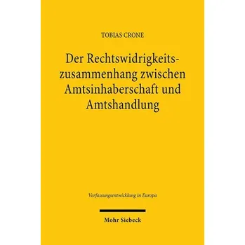 Der Rechtswidrigkeitszusammenhang zwischen Amtsinhaberschaft und Amtshandlung - Crone, Tobias