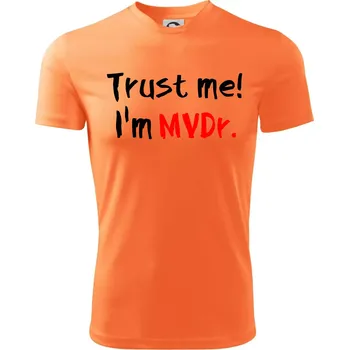 Trust me I´m MVDr. / Věř mi jsem MVDr. - Dětské triko sportovní (dresovina) - 146 cm/10 let ( Neon mandarine )