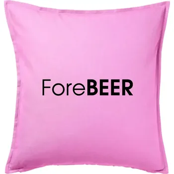 Polštář Pivní nápisy ForeBEER - Polštář 50x50 - 50x50 - Pouze potah ( Růžová )