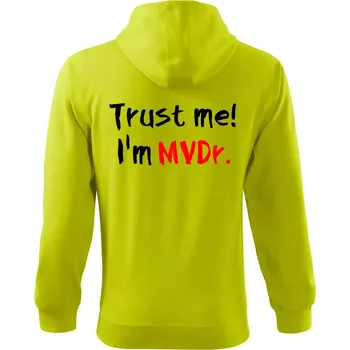 Pánská móda Trust me I´m MVDr. / Věř mi jsem MVDr. - Mikina s kapucí na zip trendy zipper - L ( Limetková )