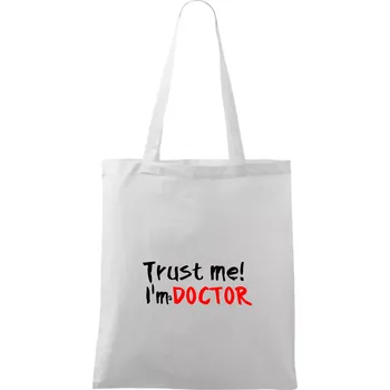 Trust me I´m a Doctor / Věř mi jsem Doctor - Taška bavlněná - 42 x 38 cm ( Bílá )