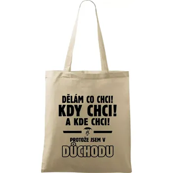 Nákupní taška Dělám co chci, kdy chci důchod - Taška bavlněná - 42 x 38 cm ( Naturální )