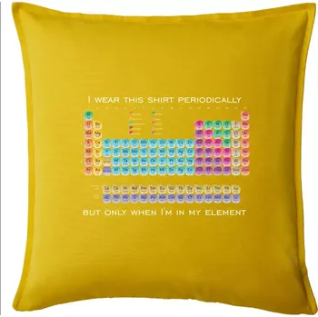 Polštář I wear this shirt periodically but only when I'm in my element - Polštář 50x50 - 50x50 - Pouze potah ( Žlutá )