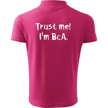 Pánská košile Trust me I´m BcA. / Věř mi jsem BcA. - Polokošile pánská Pique Polo 203 - XL ( Purpurová )