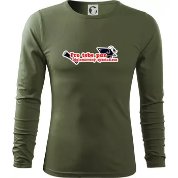 Pánské oblečení Pro tebe pan Diplomovaný specialista - Triko s dlouhým rukávem FIT-T long sleeve - M ( Khaki )
