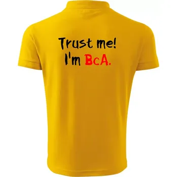 Pánská košile Trust me I´m BcA. / Věř mi jsem BcA. - Polokošile pánská Pique Polo 203 - XL ( Žlutá )