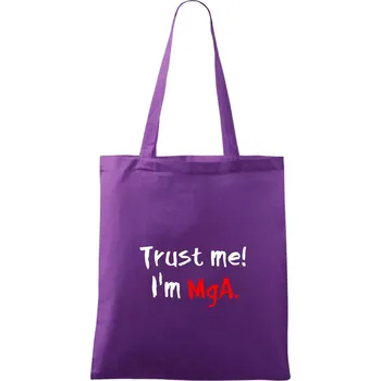 Nákupní taška Trust me I´m MgA. / Věř mi jsem MgA. - Taška bavlněná - 42 x 38 cm ( Fialová )