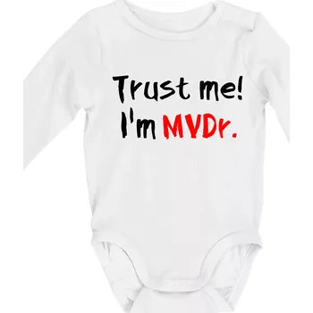 Trust me I´m MVDr. / Věř mi jsem MVDr. - Body kojenecké s dlouhým rukávem - Dlouhý r. 6-12 měs ( Bílá )