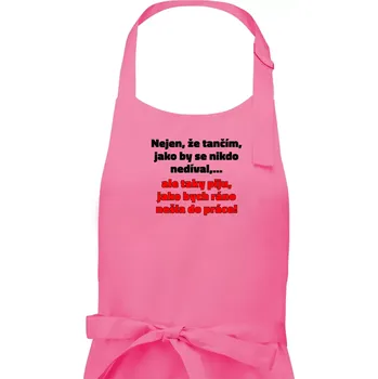 Kuchyňská zástěra Tančím a piju - Dámská zástěra na vaření - Univerzální velikost ( Růžová )