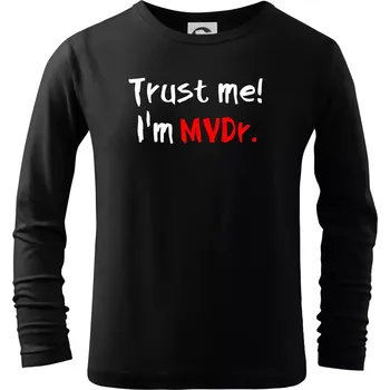 Chlapecké tričko Trust me I´m MVDr. / Věř mi jsem MVDr. - Triko dětské Long Sleeve - 158 cm/12 let ( Černá )