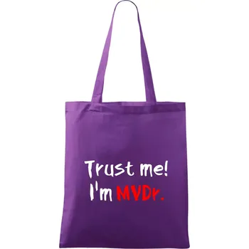 Trust me I´m MVDr. / Věř mi jsem MVDr. - Taška bavlněná - 42 x 38 cm ( Fialová )