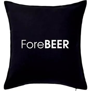 Polštář Pivní nápisy ForeBEER - Polštář 50x50 - 50x50 - Pouze potah ( Černá )