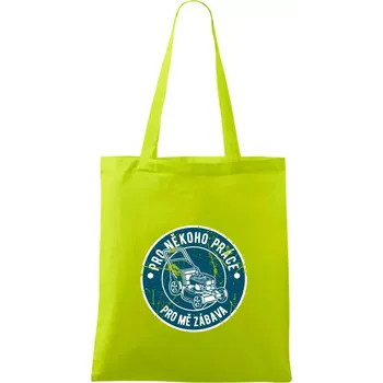 Sekání pro někoho práce, pro mě zábava - Taška bavlněná - 42 x 38 cm ( Limetková )