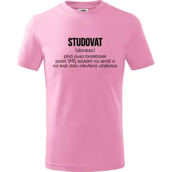 Studovat - Tričko dětské bavlněné - 158 cm/12 let ( Růžová )