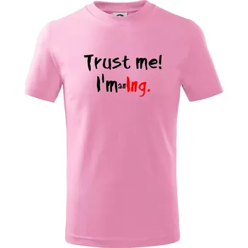 Trust me I´m an Ing. / Věř mi jsem Ing. - Tričko dětské bavlněné - 122 cm/6 let ( Růžová )