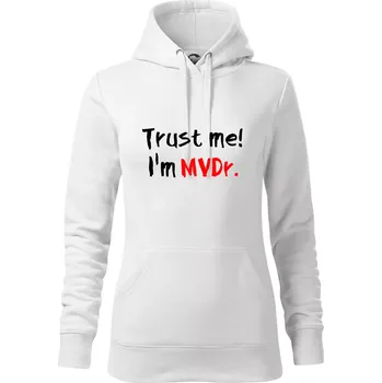 Dámská mikina Trust me I´m MVDr. / Věř mi jsem MVDr. - Mikina dámská Cape s kapucí - S ( Bílá )