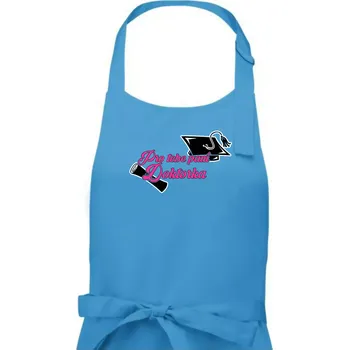 Kuchyňská zástěra Pro tebe paní Doktorka - Dámská zástěra na vaření - Univerzální velikost ( Světlý tyrkys )
