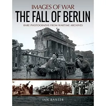 The Fall of Berlin - Ian Baxter