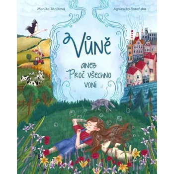 Vůně aneb proč všechno voní - Monika Utniková (2023, pevná)