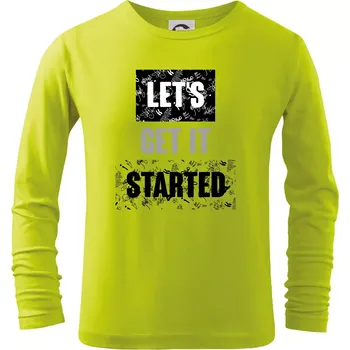 Dětská móda Lets get it started - Triko dětské Long Sleeve - 158 cm/12 let ( Limetková )