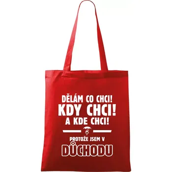 Nákupní taška Dělám co chci, kdy chci důchod - Taška bavlněná - 42 x 38 cm ( Červená )