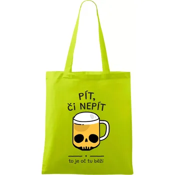 Pít, či nepít - Taška bavlněná - 42 x 38 cm ( Limetková )