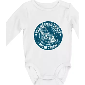 Sekání pro někoho práce, pro mě zábava - Body kojenecké s dlouhým rukávem - Dlouhý r. do 3 měs ( Bílá )
