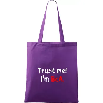 Trust me I´m BcA. / Věř mi jsem BcA. - Taška bavlněná - 42 x 38 cm ( Fialová )