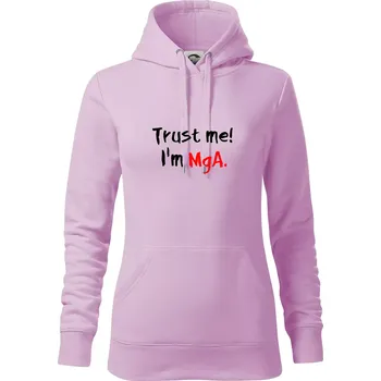 Dámská mikina Trust me I´m MgA. / Věř mi jsem MgA. - Mikina dámská Cape s kapucí - XS ( Orchid )