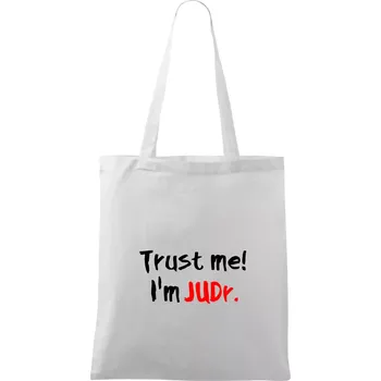 Trust me I´m JUDr. / Věř mi jsem právník - Taška bavlněná - 42 x 38 cm ( Bílá )