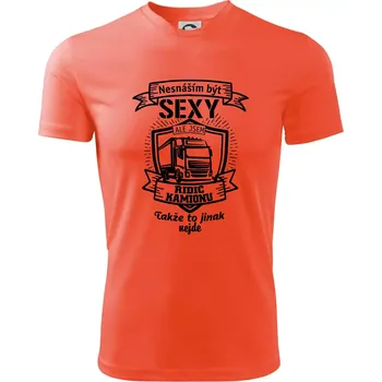 Pánské tričko Nesnáším být sexy - Řidič kamionu ERB - Pánské triko Fantasy sportovní (dresovina) - M ( Neonově oranžová )