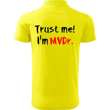 Pánská košile Trust me I´m MVDr. / Věř mi jsem MVDr. - Polokošile pánská Pique Polo 203 - L ( Citrónová )