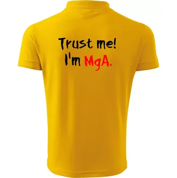 Pánská košile Trust me I´m MgA. / Věř mi jsem MgA. - Polokošile pánská Pique Polo 203 - L ( Žlutá )