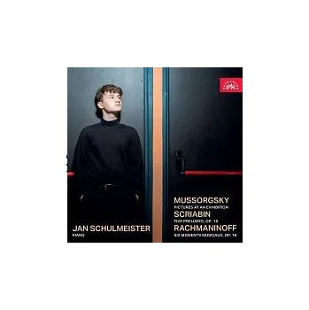 Česká hudba Jan Schulmeister – Musorgskij: Obrázky z výstavy - Skrjabin: Pět preludií op. 16 - Rachmaninov: Six moments musicaux op. 16