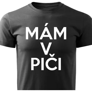 Pánské tričko Pánské tričko - Mám v piči Barva: Černá, Velikost: S