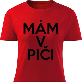 Dámské tričko Dámské tričko - Mám v piči Barva: Červená, Velikost: XXL