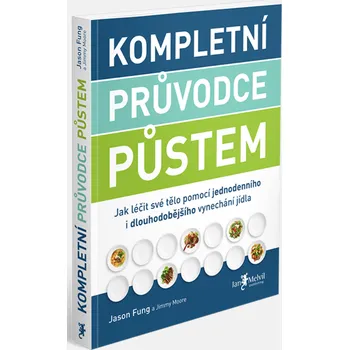 Kompletní průvodce půstem Jason Fung a Jimmy Moore