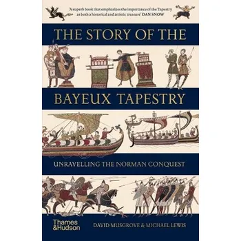 Story of the Bayeux Tapestry - Musgrove, David a Lewis, Michael