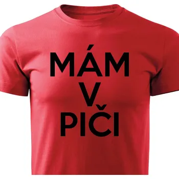Pánské tričko Pánské tričko - Mám v piči Barva: Červená, Velikost: XXL